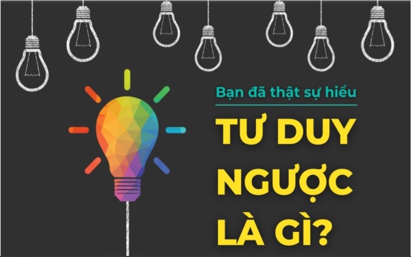 Tư duy ngược là gì?